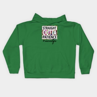 Straight OUTTA Patience #momlife Kids Hoodie